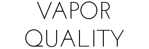 Vapor Quality